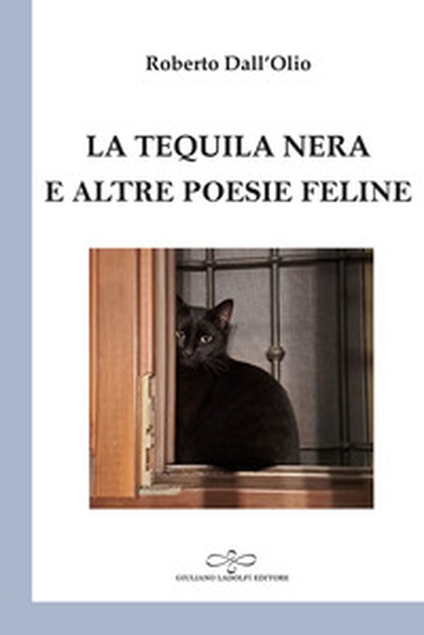 La tequila nera e altre poesie feline - Librerie.coop