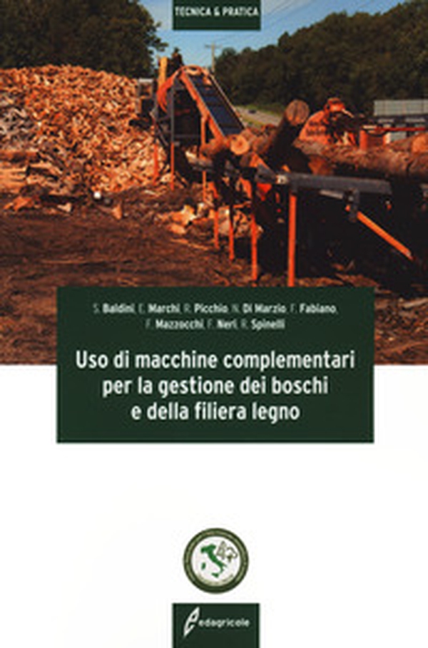 Uso macchine complementari per la gestione dei boschi e della filiera legno - Librerie.coop Uso macchine complementari per la gestione dei boschi e della filiera legno - Librerie.coop