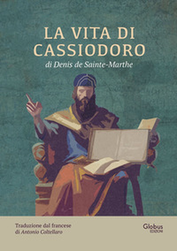 La vita di Cassiodoro. Cancelliere e primo ministro di Teodorico il grande - Librerie.coop La vita di Cassiodoro. Cancelliere e primo ministro di Teodorico il grande - Librerie.coop