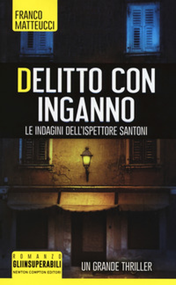 Delitto con inganno. Le indagini dell'ispettore Santoni - Librerie.coop Delitto con inganno. Le indagini dell'ispettore Santoni - Librerie.coop
