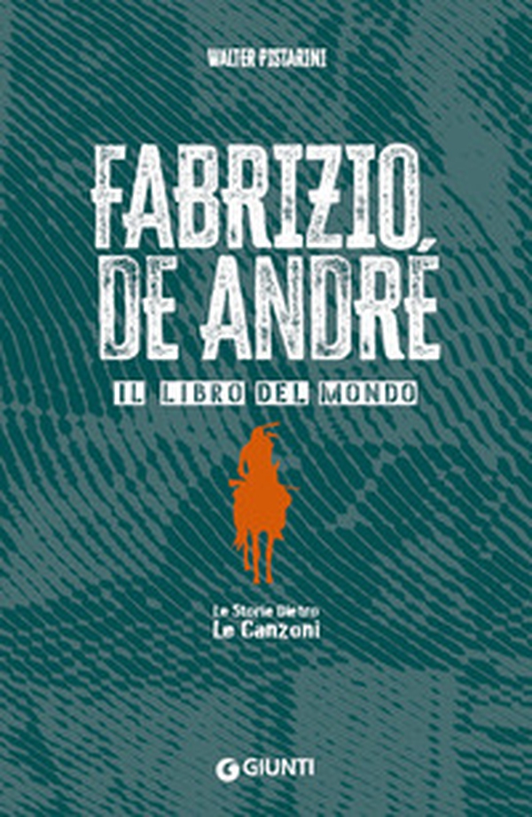 Fabrizio De André. Il libro del mondo. Le storie dietro le canzoni - Librerie.coop Fabrizio De André. Il libro del mondo. Le storie dietro le canzoni - Librerie.coop
