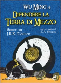 Difendere la terra di mezzo. Scritti su J. R. R. Tolkien - Librerie.coop