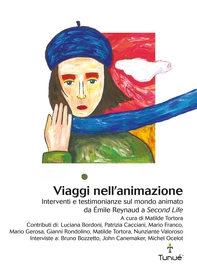 Viaggi nell'animazione. Interventi e testimonianze sul mondo animato da Émile Reynaud a Second Life - Librerie.coop