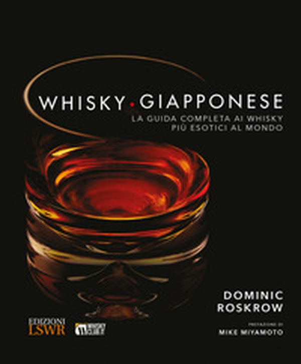 Whisky giapponese. La guida completa ai whisky più esotici al mondo - Librerie.coop Whisky giapponese. La guida completa ai whisky più esotici al mondo - Librerie.coop