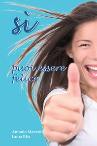 Sì, puoi essere felice - Librerie.coop Sì, puoi essere felice - Librerie.coop