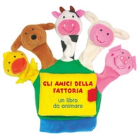Gli amici della fattoria. Un libro da animare - Librerie.coop