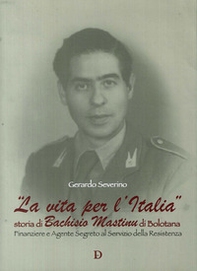 La vita per l'Italia. Storia di Bachisio Mastinu - Librerie.coop