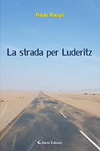 La strada per Luderitz - Librerie.coop