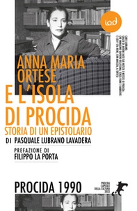 Anna Maria Ortese e l'isola di Procida. Storia di un epistolario - Librerie.coop