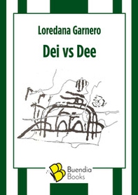 Dei vs Dee - Librerie.coop Dei vs Dee - Librerie.coop
