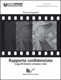 Rapporto confidenziale. Luigi di Gianni. Cinema e vita - Librerie.coop