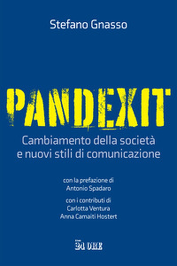 Pandexit. Cambiamento della società e nuovi stili di comunicazione - Librerie.coop Pandexit. Cambiamento della società e nuovi stili di comunicazione - Librerie.coop