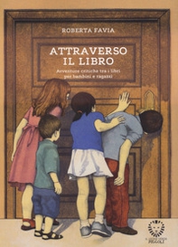 Attraverso il libro. Avventure critiche tra i libri per bambini e ragazzi - Librerie.coop Attraverso il libro. Avventure critiche tra i libri per bambini e ragazzi - Librerie.coop