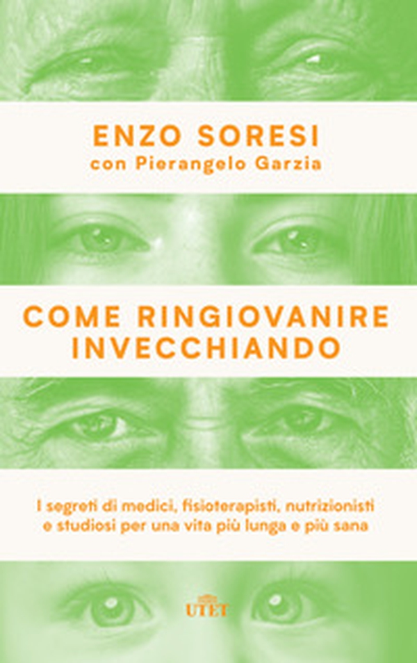 Come ringiovanire invecchiando. I segreti di medici, fisioterapisti, nutrizionisti e studiosi per una vita più lunga e più sana - Librerie.coop Come ringiovanire invecchiando. I segreti di medici, fisioterapisti, nutrizionisti e studiosi per una vita più lunga e più sana - Librerie.coop