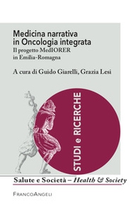 Medicina narrativa in oncologia integrata. Il progetto MedIORER in Emilia-Romagna - Librerie.coop