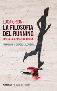 La filosofia del running. Spiegata a passo di corsa - Librerie.coop La filosofia del running. Spiegata a passo di corsa - Librerie.coop