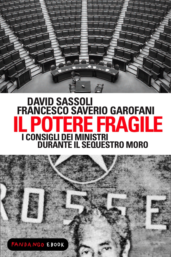 Il potere fragile. I consigli dei ministri durante il sequestro Moro - Librerie.coop Il potere fragile. I consigli dei ministri durante il sequestro Moro - Librerie.coop