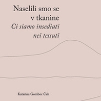 Naselili smo se v tkanine-Ci siamo insediati nei tessuti - Librerie.coop