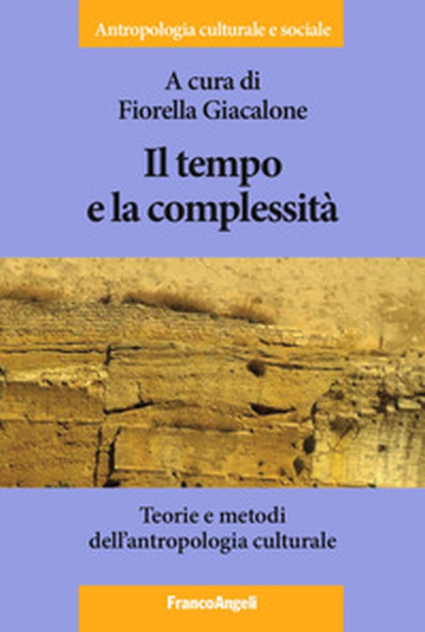 Il tempo e la complessità. Teorie e metodi dell'antropologia culturale - Librerie.coop Il tempo e la complessità. Teorie e metodi dell'antropologia culturale - Librerie.coop