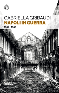 Napoli in guerra - Librerie.coop Napoli in guerra - Librerie.coop