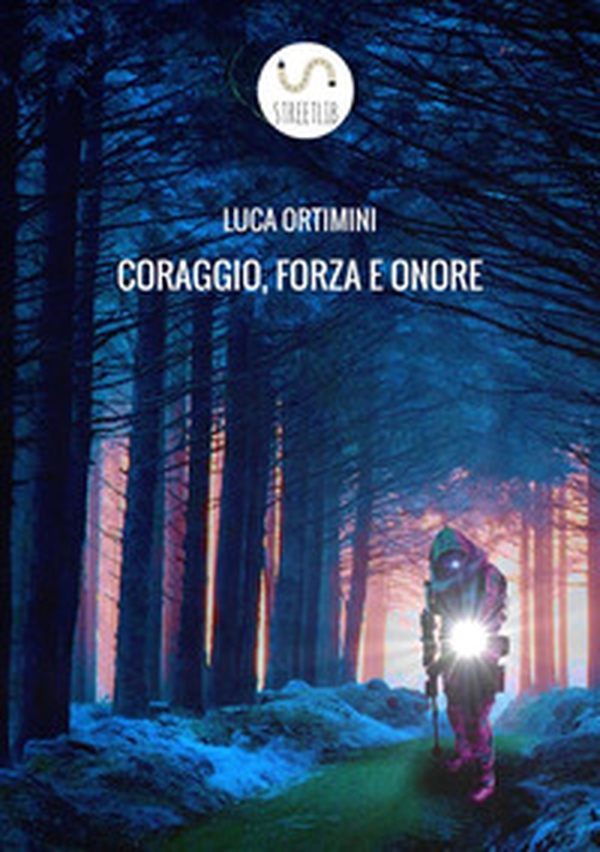 Coraggio, forza e onore - Librerie.coop Coraggio, forza e onore - Librerie.coop