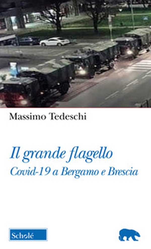 Il Grande flagello. Covid-19 a Bergamo e Brescia - Librerie.coop Il Grande flagello. Covid-19 a Bergamo e Brescia - Librerie.coop