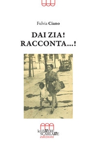 Dai zia! Racconta...! - Librerie.coop