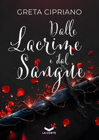 Dalle lacrime e dal sangue - Librerie.coop Dalle lacrime e dal sangue - Librerie.coop