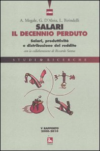 Salari, il decennio perduto. Salari, produttività e distribuzione del reddito. V rapporto 2008-2010 - Librerie.coop Salari, il decennio perduto. Salari, produttività e distribuzione del reddito. V rapporto 2008-2010 - Librerie.coop