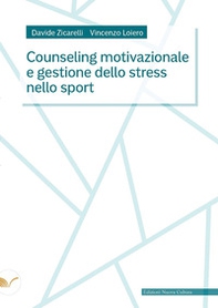 Counseling motivazionale e gestione dello stress nello sport - Librerie.coop Counseling motivazionale e gestione dello stress nello sport - Librerie.coop