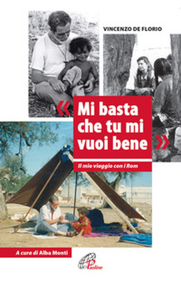 Mi basta che tu mi vuoi bene. Il mio viaggio con i Rom - Librerie.coop Mi basta che tu mi vuoi bene. Il mio viaggio con i Rom - Librerie.coop