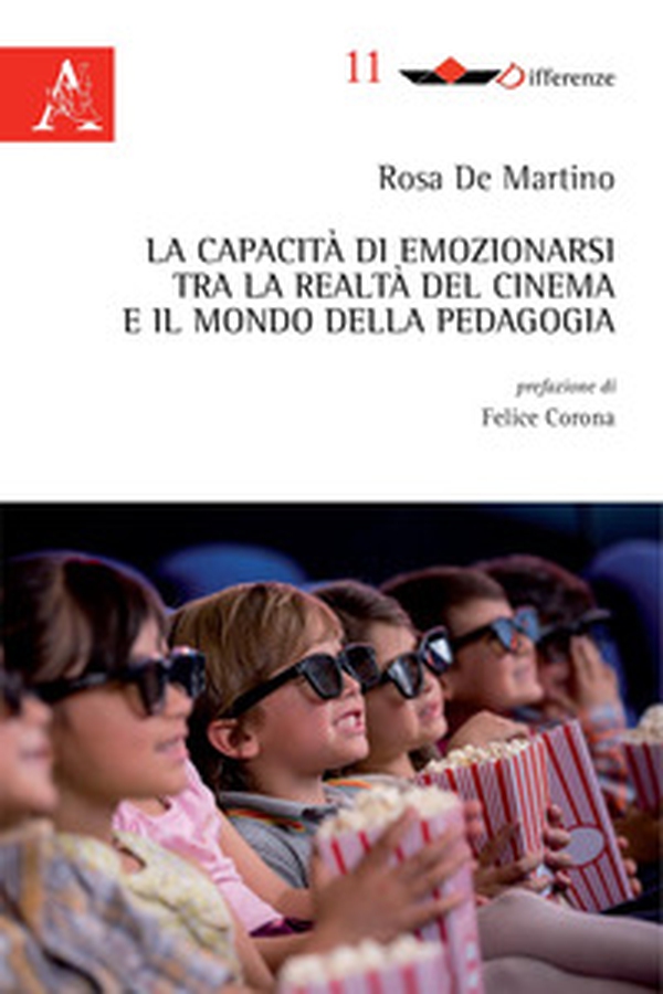 La capacità di emozionarsi tra la realtà del cinema e il mondo della pedagogia - Librerie.coop La capacità di emozionarsi tra la realtà del cinema e il mondo della pedagogia - Librerie.coop