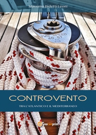 Controvento. Tra l'Atlantico e il Mediterraneo - Librerie.coop