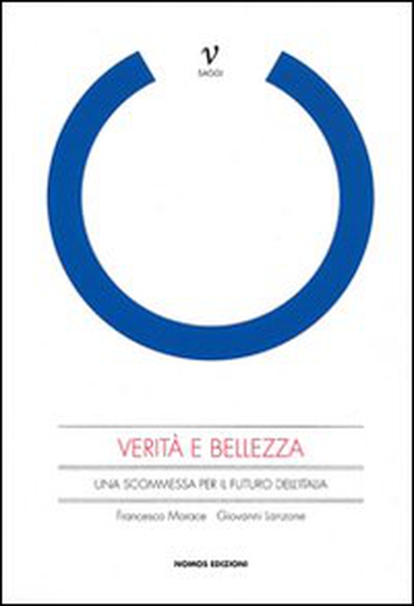 Verità e bellezza. Una scommessa per il futuro dell'Italia - Librerie.coop Verità e bellezza. Una scommessa per il futuro dell'Italia - Librerie.coop