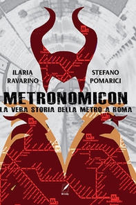 Metronomicon. La vera storia della metro A Roma - Librerie.coop Metronomicon. La vera storia della metro A Roma - Librerie.coop