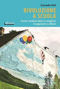 Rivoluzione a scuola. Come rendere felici e migliori insegnanti e allievi - Librerie.coop Rivoluzione a scuola. Come rendere felici e migliori insegnanti e allievi - Librerie.coop