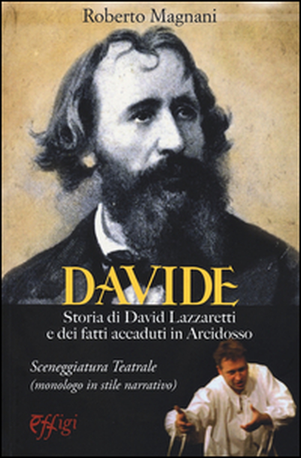 Davide. Storia di David Lazzaretti e dei fatti accaduti in Arcidosso - Librerie.coop Davide. Storia di David Lazzaretti e dei fatti accaduti in Arcidosso - Librerie.coop