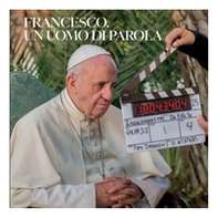 Francesco. Un uomo di parola - Librerie.coop