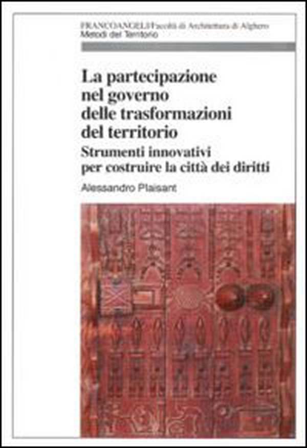 La partecipazione nel governo delle trasformazioni del territorio. Strumenti innovativi per costruire la città dei diritti - Librerie.coop La partecipazione nel governo delle trasformazioni del territorio. Strumenti innovativi per costruire la città dei diritti - Librerie.coop