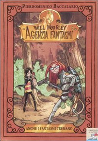 Anche i fantasmi tremano. Will Moogley Agenzia Fantasmi - Librerie.coop