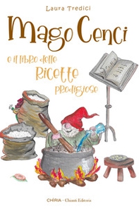 Mago Cenci e il libro delle ricette prodigiose - Librerie.coop