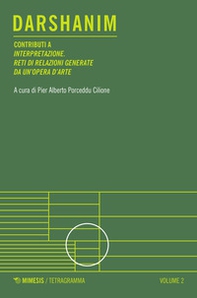 Darshanim. Contributi a «Interpretazione. Reti di relazioni generate da un'opera d'arte» - Vol. 2 - Librerie.coop Darshanim. Contributi a «Interpretazione. Reti di relazioni generate da un'opera d'arte» - Vol. 2 - Librerie.coop