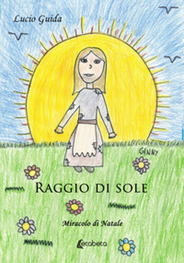 Raggio di sole. Miracolo di Natale - Librerie.coop Raggio di sole. Miracolo di Natale - Librerie.coop