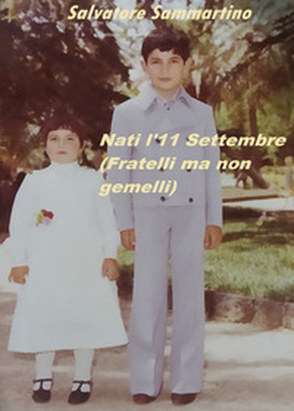 Nati l'11 settembre (fratelli ma non gemelli) - Librerie.coop Nati l'11 settembre (fratelli ma non gemelli) - Librerie.coop