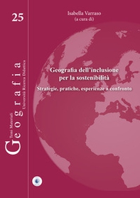 Geografia dell'inclusione per la sostenibilità. Strategie, pratiche, esperienze a confronto - Librerie.coop