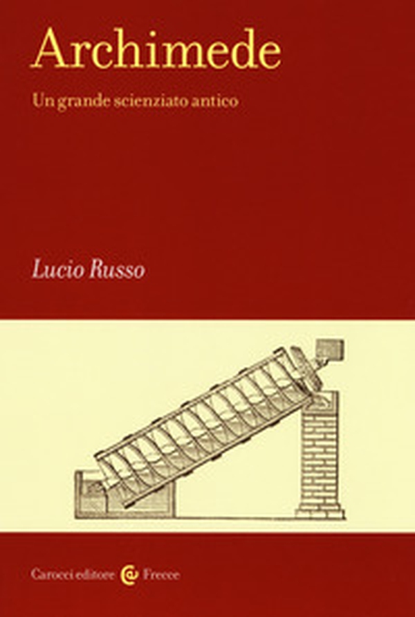 Archimede. Un grande scienziato antico - Librerie.coop Archimede. Un grande scienziato antico - Librerie.coop