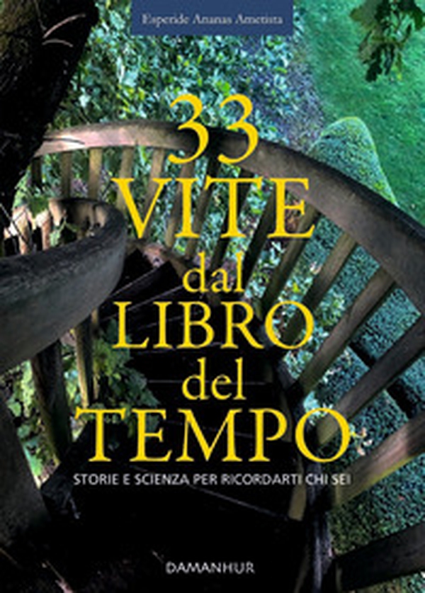 33 vite dal libro del tempo. Storie e scienza per ricordarti chi sei. Ediz. italiana e inglese - Librerie.coop 33 vite dal libro del tempo. Storie e scienza per ricordarti chi sei. Ediz. italiana e inglese - Librerie.coop