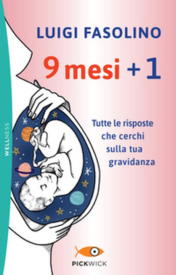 9 mesi + 1. Tutte le risposte che cerchi sulla tua gravidanza - Librerie.coop 9 mesi + 1. Tutte le risposte che cerchi sulla tua gravidanza - Librerie.coop