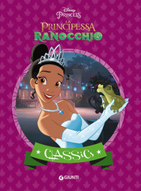 La principessa e il ranocchio - Librerie.coop La principessa e il ranocchio - Librerie.coop