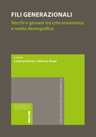 Fili generazionali. Vecchi e giovani tra crisi economica e realtà demografica - Librerie.coop